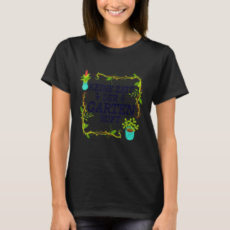 Der Garten ruft 3 T-Shirt