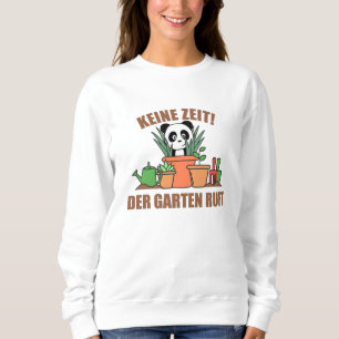 Der Garten ruft Gärtner Panda Garden an Sweatshirt
