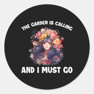 Der Garten ruft und ich muss gehen Runder Aufkleber