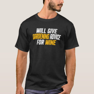 Der Gärtner gibt Gartenberatung für Wein T-Shirt