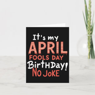 Der Geburtstag meines Aprilscherzes Funny Celebrat Karte