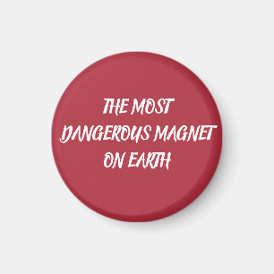 DER GEFÄHRLICHSTE MAGNET DER WELT