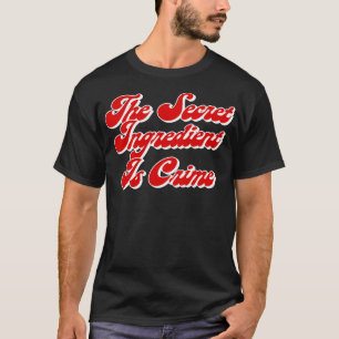 Der geheime Ingredienz sind die Anführungszeichen T-Shirt