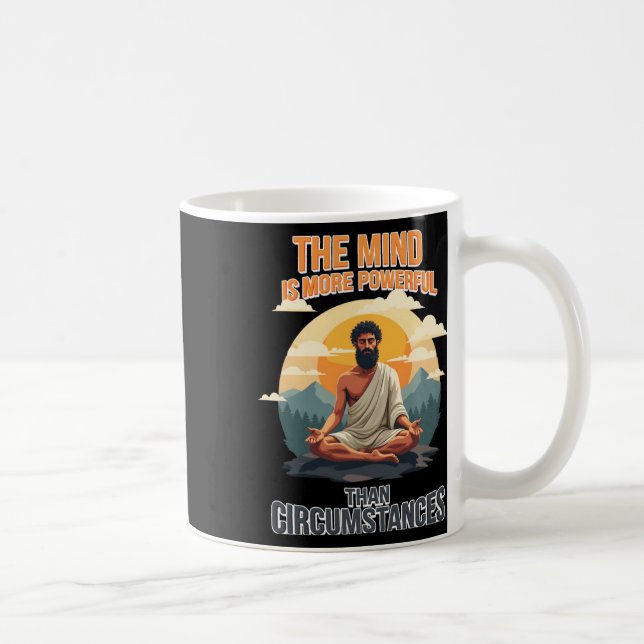 Der Geist ist mächtiger als die Umstände - Kaffeetasse (Rechts)