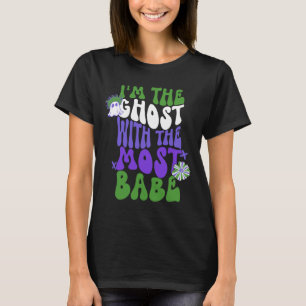 Der Geist mit den meisten Babes Appael T-Shirt