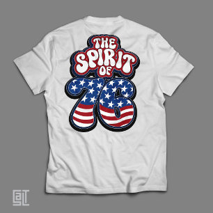 Der Geist von 76 Patrioten-Amerikanische-Flagge 17 T-Shirt