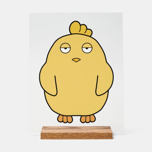 Der gelangweilte Küken Acrylschild (Vorderseite)