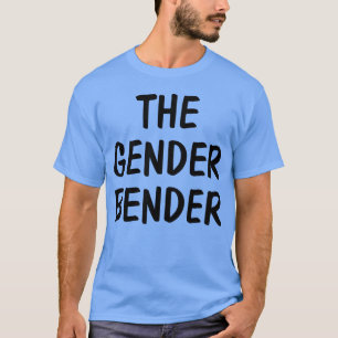 Der Gender Bender Zitat Freund T-Shirt