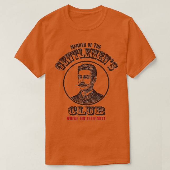Der Gentlemens Club, wo die Elite sich trifft T-Shirt (Design vorne)