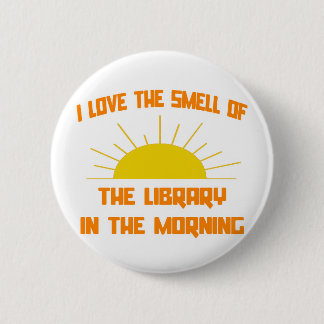 Der Geruch der Bibliothek am Morgen Button