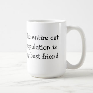 Der gesamte Katzenbestand ist mein bester Freund Tasse