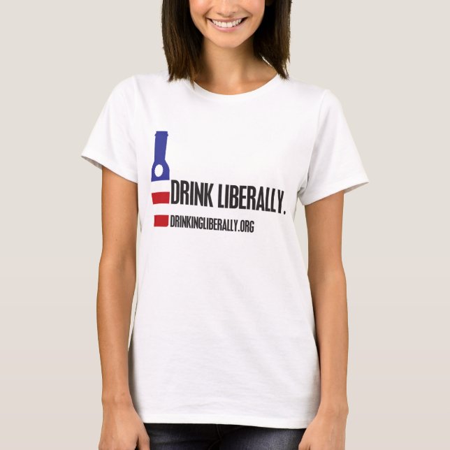 Der Getränk-der T - Shirt liberal Frauen (Vorderseite)