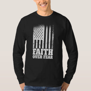Der Glaube an die Angst vor der amerikanischen Fla T-Shirt