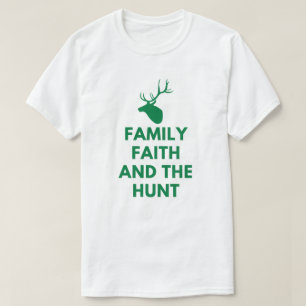 Der Glaube an die Familie und die Jagd   Hirschjag T-Shirt