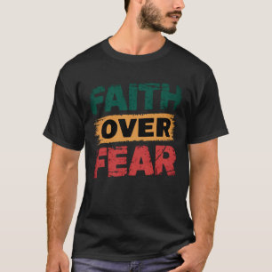 Der Glaube an die Furchtstärke im Glauben T-Shirt