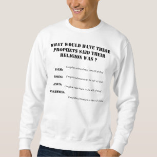 Der Glaube der Prophete Sweatshirt