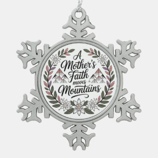 Der Glaube einer Mutter bewegt Berge Schneeflocken Zinn-Ornament