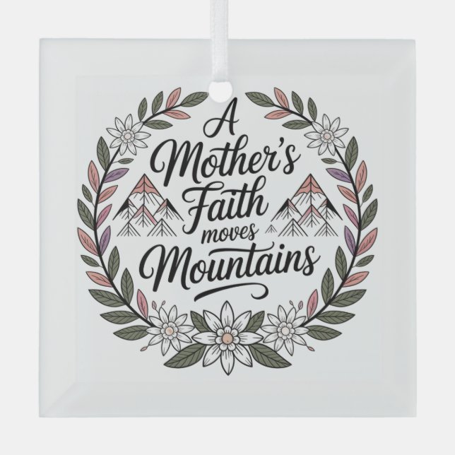 Der Glaube einer Mutter versetzt Berge Ornament Aus Glas (Vorderseite)