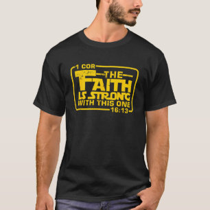 Der Glaube ist stark mit diesem einen Christlichen T-Shirt