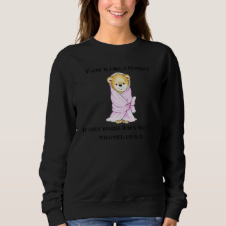 Der Glaube ist wie ein Deckblatt für die Liebe des Sweatshirt