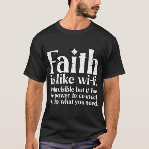 Der Glaube ist wie Wifi Gott Jesus religiös Christ T-Shirt