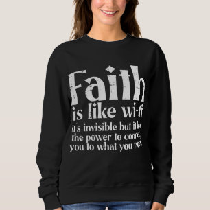Der Glaube ist wie Wifi Gott Jesus Religiöse Chris Sweatshirt