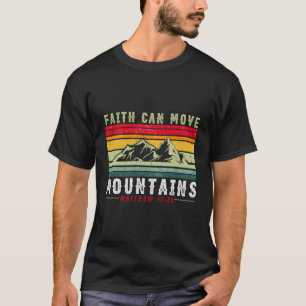 Der Glaube kann Berge bewegen Inspiration Zitat Ch T-Shirt