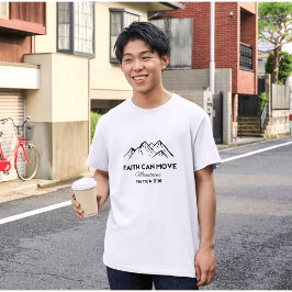 Der Glaube kann Berge bewegen T-Shirt