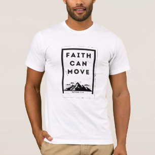 Der Glaube kann den Berg bewegen T-Shirt