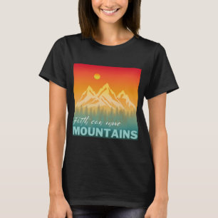 Der Glaube kann die Berge bewegen Berglandschaft T-Shirt