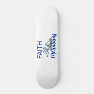 Der Glaube kann die Berge bewegen Skateboard