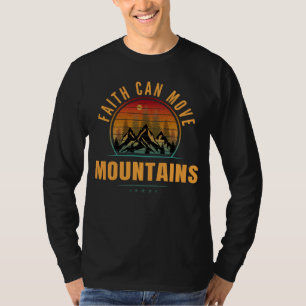 Der Glaube kann die Berge bewegen T-Shirt