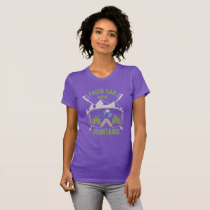 Der Glaube kann die Berge bewegen, zitieren Frauen T-Shirt