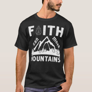 Der Glaube kann die Bibelverse bewegen T-Shirt