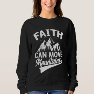 Der Glaube kann Gebirge bewegen Christliche Verse- Sweatshirt