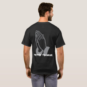 Der Glaube Praying Hands - es lohnt sich zu tragen T-Shirt