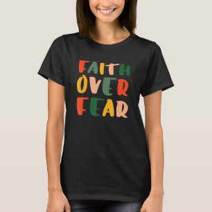 Der Glaube über Angst Christlicher Glaube T-Shirt