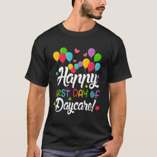 Der glückliche erste Tag der Kinderbetreuung T-Shirt