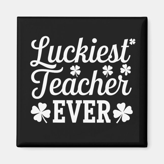 Der glücklichste Lehrer je unterrichtet St. Patric Magnet (Vorne)