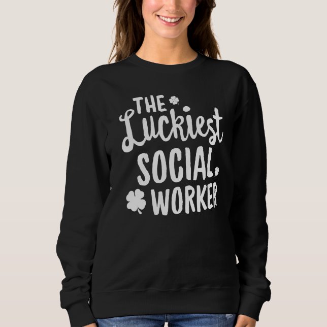 Der glücklichste Sozialarbeiter St. Patrick's Day  Sweatshirt (Vorderseite)