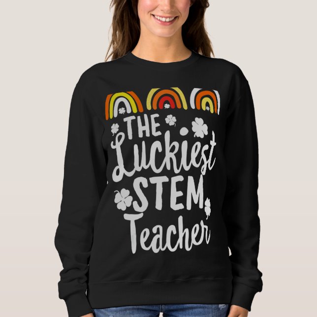 Der glücklichste STEM Lehrer St Patrick's Day Glüc Sweatshirt (Vorderseite)