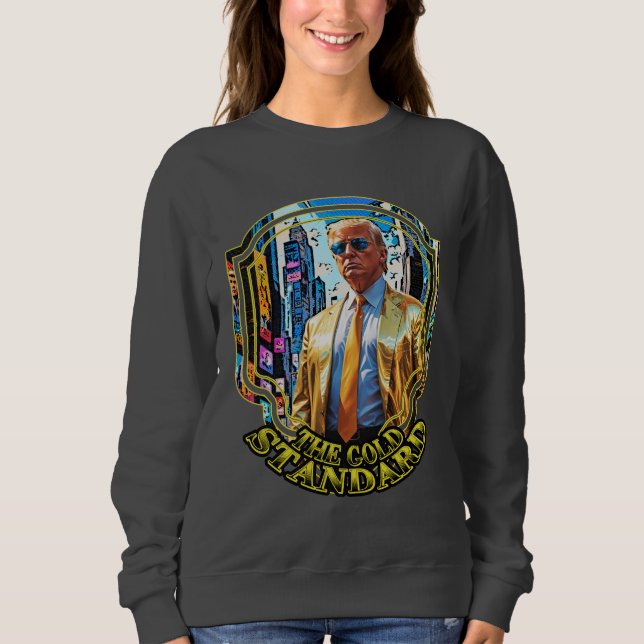 Der Goldstandard - Präsident Trump 2024 Sweatshirt (Vorderseite)