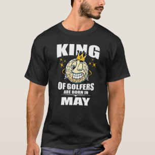 Der Golferkönig ist im Mai Geboren, wenn er Golfi T-Shirt