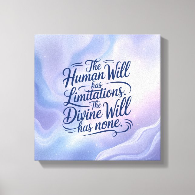 Der göttliche Wille hat keine Grenzen. Inspirieren Leinwanddruck (Vorderseite)