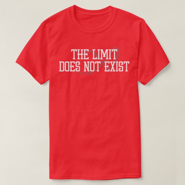 Der Grenzwert existiert nicht T-Shirt (Design vorne)