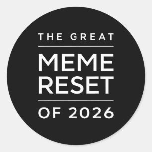 Der große Meme-Reset von 2026 Lustige Internet-Mem Runder Aufkleber