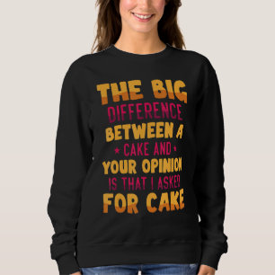 Der große Unterschied zwischen einem Kuchen und Ih Sweatshirt