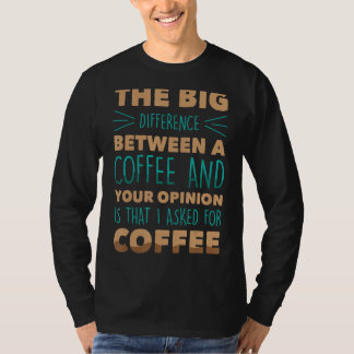 Der große Unterschied zwischen Kaffee und Yo T-Shirt