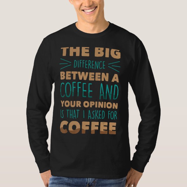 Der große Unterschied zwischen Kaffee und Yo T-Shirt (Vorderseite)