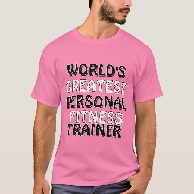 Der größte Ausbilder für persönliche Fitness der W T-Shirt (Vorderseite)